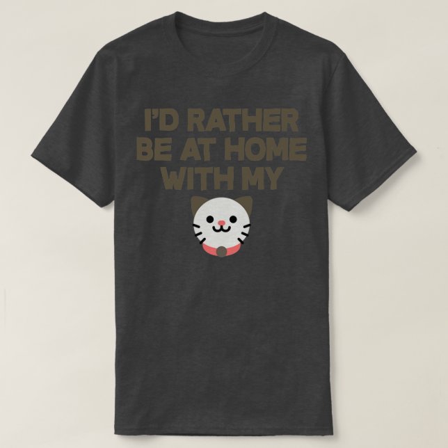 Ich bin eher mit meiner Katze auf Zuhause T-Shirt (Design vorne)