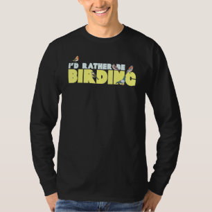 Ich bin eher Vogelbeobachtung, die Vogelbeobachtun T-Shirt