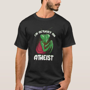 Ich bin eigentlich ein Atheist Mönch, der den Mant T-Shirt