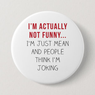 Ich bin eigentlich nicht lustig... Ich bin nur gem Button