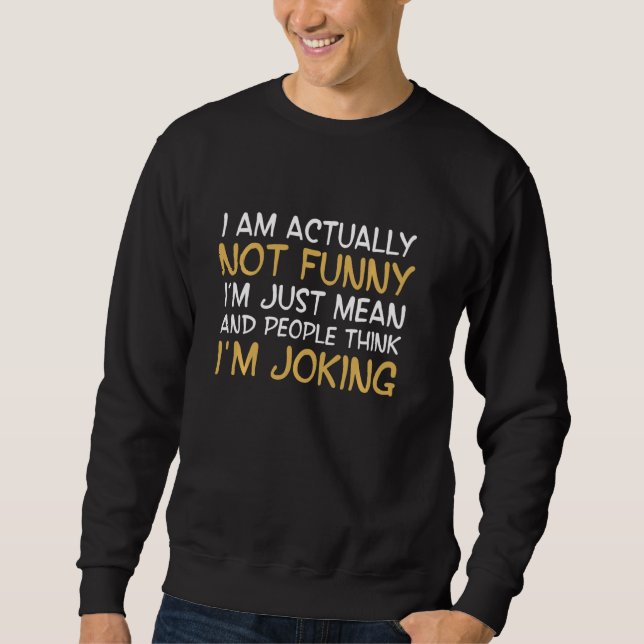 Ich bin eigentlich nicht lustig, ich bin nur Gemei Sweatshirt (Vorderseite)