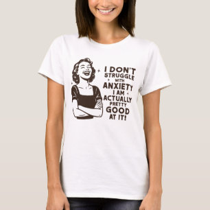 Ich bin eigentlich ziemlich gut in Angst T-Shirt