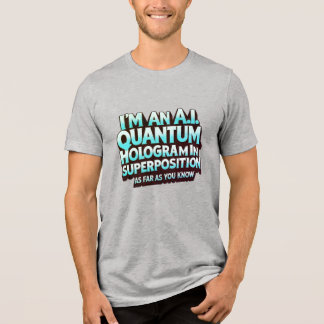 Ich bin ein A.I.-Quanten-Hologramm Tri-Blend Shirt