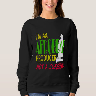 Ich bin ein Afrobeat-Produzent, kein Jukebox-Aweso Sweatshirt