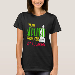 Ich bin ein Afrobeat-Produzent, kein Jukebox-Aweso T-Shirt