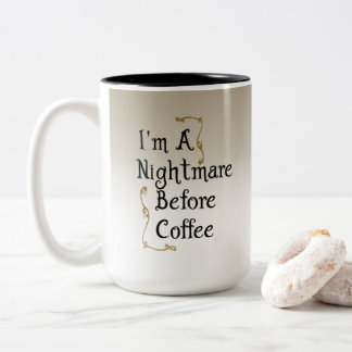 Ich bin ein Albtraum vor Kaffee Zweifarbige Tasse
