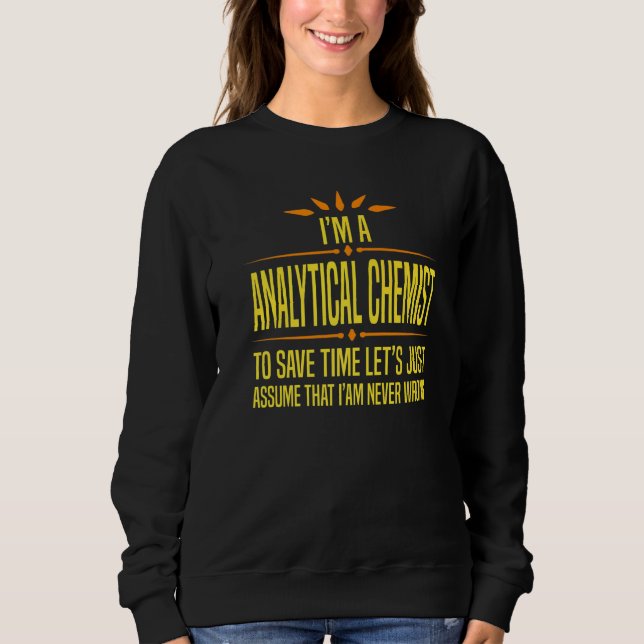 Ich bin ein analytischer Chemiker   Sweatshirt (Vorderseite)