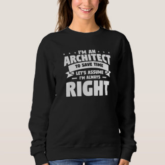 Ich bin ein Architekt, um die Zeit Retten. Nehmen  Sweatshirt