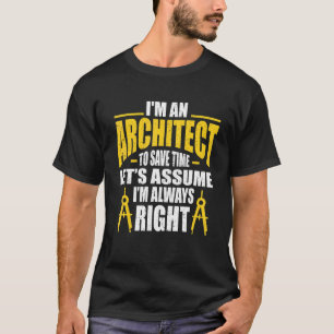 Ich bin ein Architekt, um die Zeit Retten. Nehmen T-Shirt