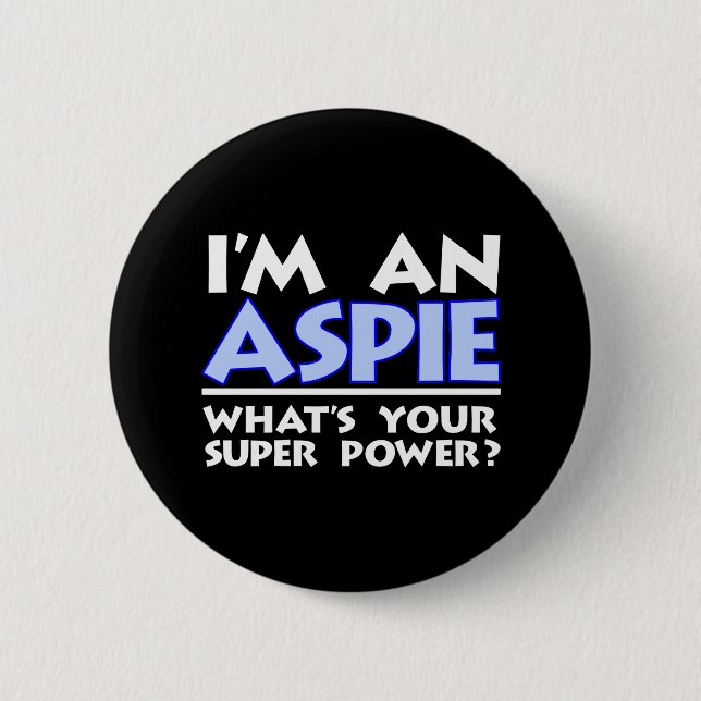 Ich bin ein Aspie. Was ist dein Super-Power? Button (Vorderseite)
