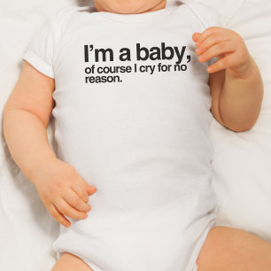 Ich bin ein Baby, natürlich weine ich ohne Grund Baby Strampler