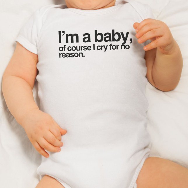 Ich bin ein Baby, natürlich weine ich ohne Grund Baby Strampler (I'm a baby of course I cry for no reason)