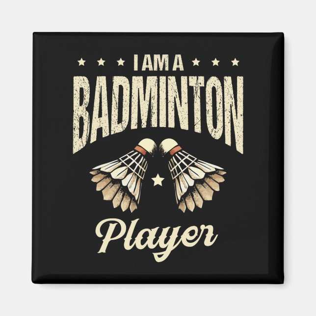 Ich bin ein Badminton Player Racket Shuttle 1 Magnet (Vorne)