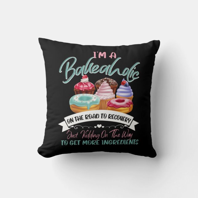 Ich bin ein Bakeaholic Funny Baker Backkuchen Keks Kissen (Vorderseite)