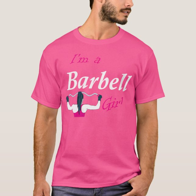 Ich bin ein Barbell-Mädchen T-Shirt (Vorderseite)