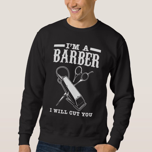 Ich bin ein Barber, den ich dir schneiden werde, F Sweatshirt (Vorderseite)
