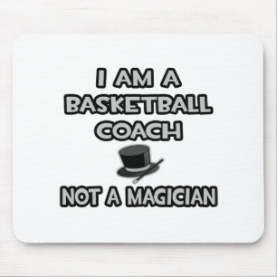 Ich bin ein Basketballtrainer ... Nicht ein Magier Mousepad