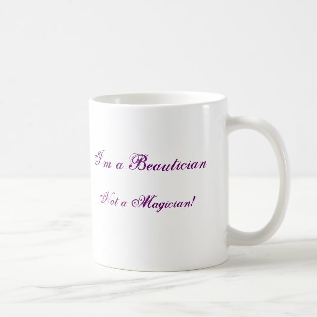 Ich bin ein Beautician, nicht ein Magier! Kaffeetasse (Rechts)