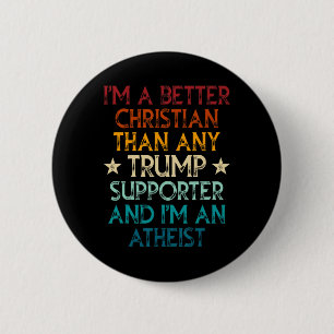 Ich bin ein besserer Christ als jeder Trump-Anhäng Button
