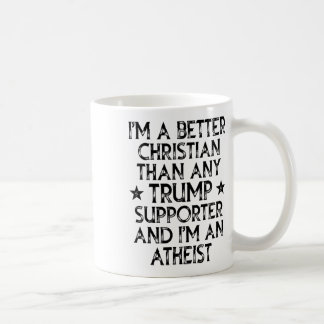Ich bin ein besserer Christ als jeder Trump-Anhäng Kaffeetasse