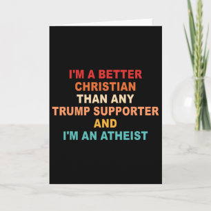 Ich bin ein besserer Christ als jeder Trump-Anhäng Karte