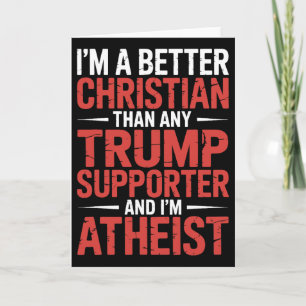 Ich bin ein besserer Christ als jeder Trump-Anhäng Karte