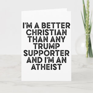 Ich bin ein besserer Christ als jeder Trump-Anhäng Karte