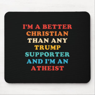 Ich bin ein besserer Christ als jeder Trump-Anhäng Mousepad