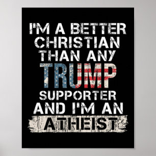 Ich bin ein besserer Christ als jeder Trump-Anhäng Poster