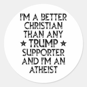 Ich bin ein besserer Christ als jeder Trump-Anhäng Runder Aufkleber
