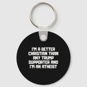 Ich bin ein besserer Christ Anti-Trump-Anhänger-Me Schlüsselanhänger