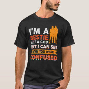 Ich bin ein Bestie kein Gott, aber ich kann sehen, T-Shirt