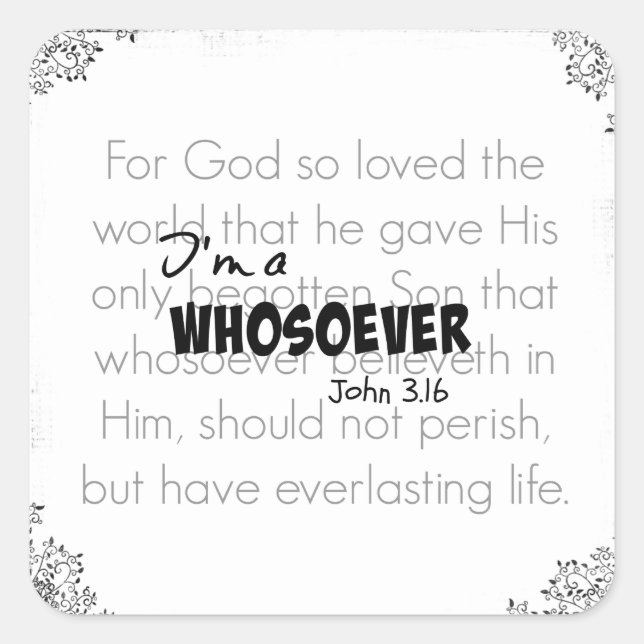 Ich bin ein Bibelverse Zitat John 3.16 Quadratischer Aufkleber (Vorderseite)