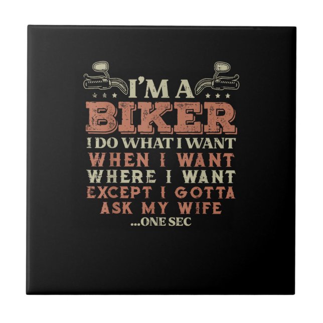 Ich bin ein Biker, ich mache, was ich will, lustig Fliese (Vorderseite)