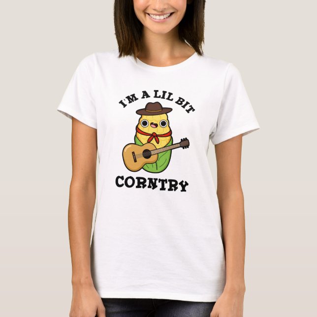 Ich bin ein bisschen Corntry Funny Country Mais Pu T-Shirt (Vorderseite)