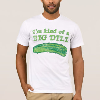 Ich bin ein bisschen ein großer Dill T-Shirt