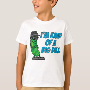 Ich bin ein bisschen ein großer Dill T-Shirt