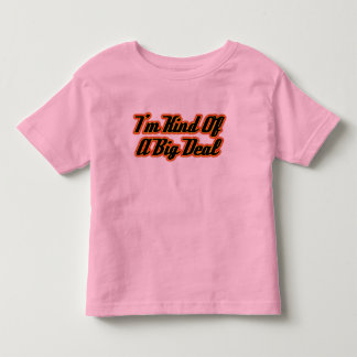 Ich bin ein bisschen eine große Sache! Kleinkind T-shirt