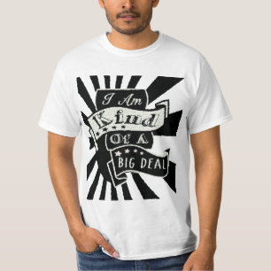 Ich bin ein bisschen eine große Sache T-Shirt