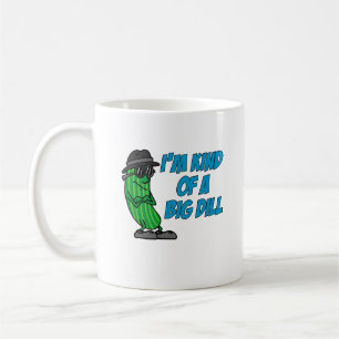 Ich bin ein bisschen eine großer Dill-lustige Kaffeetasse