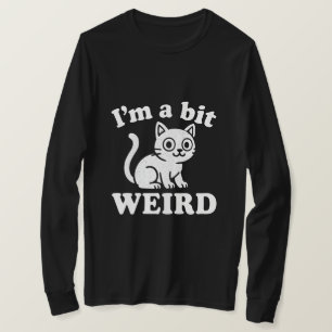 Ich bin ein bisschen seltsam  T-Shirt