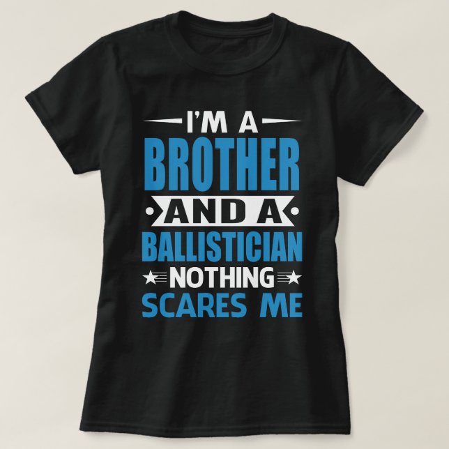 Ich bin ein BRUDER und ein Ballistiker. T-Shirt (Design vorne)