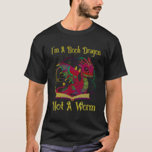 Ich bin ein Buchdrache, kein Wurm T-Shirt