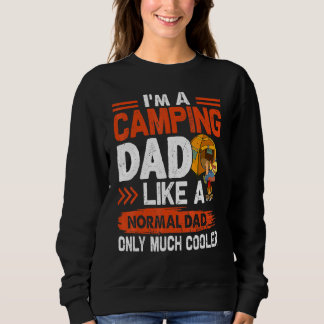 Ich bin ein Camping-Vater wie ein normaler Vater, Sweatshirt
