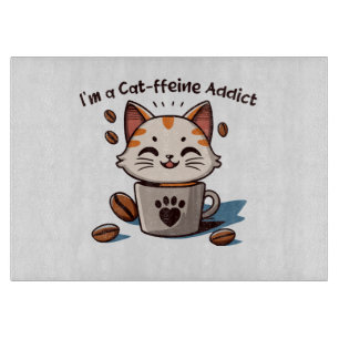 Ich bin ein Cat-ffeine-Süchtiger Schneidebrett