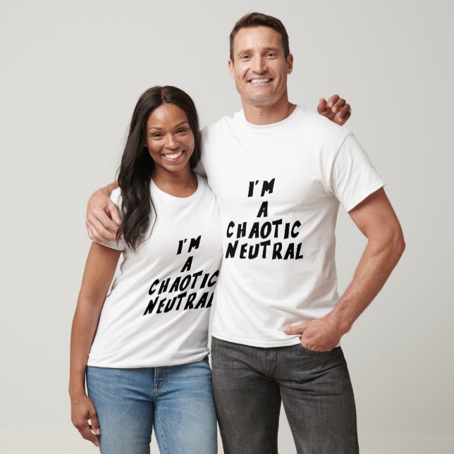 Ich bin ein chaotischer Neutraler T-Shirt (Unisex)