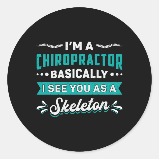 Ich bin ein Chiropraktor Skeleton Spine Chiropract Runder Aufkleber (Vorderseite)