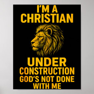 Ich bin ein Christ unter Konstruktion Gott ist noc Poster