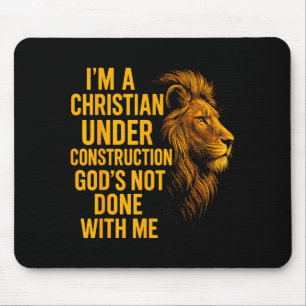Ich bin ein Christ unter Konstruktion Gottes ist n Mousepad