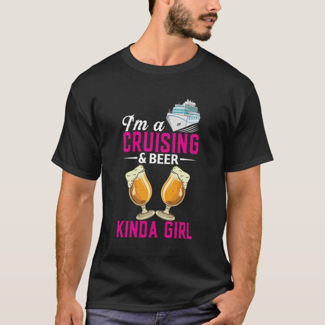 Ich bin ein Cruising Biere Kinda Girl Cruise Ship  T-Shirt (Vorderseite)